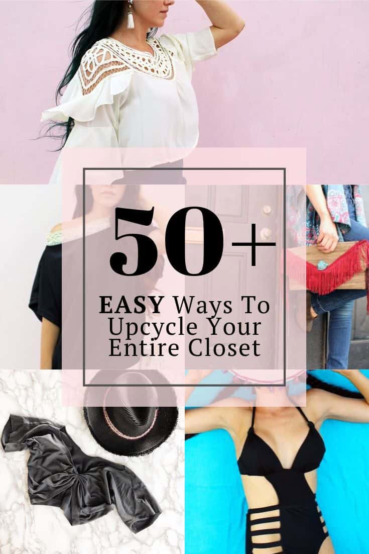 Over 50 Ways To Upcycle Your entire closet
